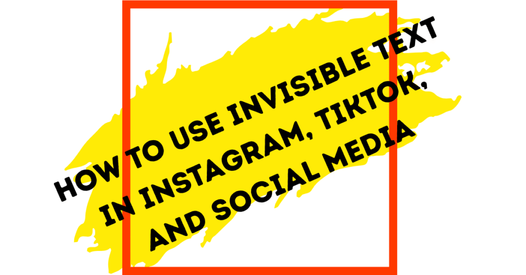 How to Use Invisible Text in Instagram, TikTok, and Social Media