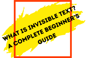 What Is Invisible Text? A Complete Beginner’s Guide